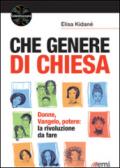 Che genere di Chiesa. Donne, Vangelo, potere: la rivoluzione da fare