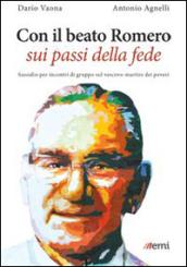 Con Romero sui passi della fede. Sussidio catechetico-pastorale sul vescovo martire dei poveri