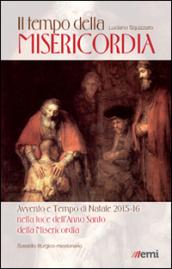 Il Tempo della misericordia. Avvento e Tempo di Natale 2015-16 alla luce dell'Anno Santo della Misericordia