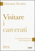 Visitare i carcerati. La misericordia libera più di ogni pena