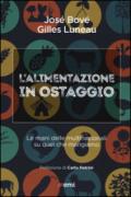 L'alimentazione in ostaggio: Le mani delle multinazionali su quel che mangiamo