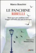 Le panchine ribelli. Basta poco per cambiare tutto. Viaggio nell'Italia che non si rassegna