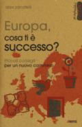 Europa, cosa ti è successo? Piccoli consigli per un nuovo cammino