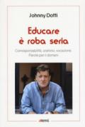 Educare è roba seria. Lettere sulla responsabilità