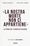 La nostra morte non ci appartiene