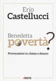 Benedetta povertà? Provocazioni su chiesa e denaro