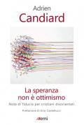 La speranza non è ottimismo. Note di fiducia per cristiani disorientati