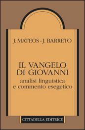 Il Vangelo di Giovanni. Analisi linguistica e commento esegetico