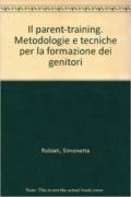 Il parent-training. Metodologie e tecniche per la formazione dei genitori