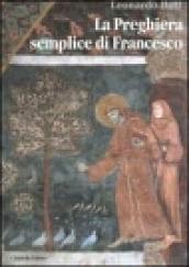 La preghiera semplice di Francesco. Un messaggio di pace per il mondo attuale