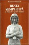 Beata semplicità. La sfida di scoprirsi monaco