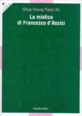 Mistica di Francesco d'Assisi (La)