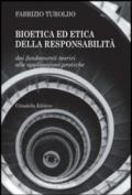 Bioetica ed etica della responsabilità. Dai fondamenti teorici alle applicazioni pratiche