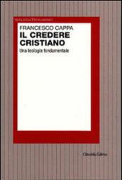 Il credere cristiano. Una teologia fondamentale