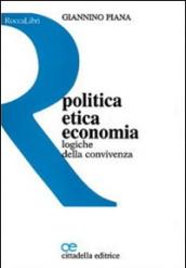 Politica, etica, economia. Logiche della convivenza