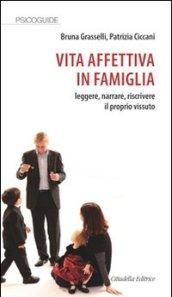 Vita affettiva in famiglia. Leggere, narrare, riscrivere il proprio vissuto