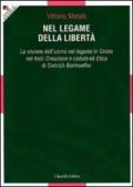 Nel legame della libertà. La visione dell'uomo nel legame in Cristo nei testi «Creazione e caduta» ed «Etica» di Dietrich Bonhoeffer