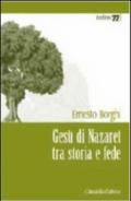 Gesù di Nazaret tra storia e fede