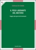 Il peso liberante del mistero. Saggio sulla grazia del necessario