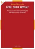 Gesù, quale messia? Rilevanza comunicativa e teologica dei capitoli 14-17 di Matteo