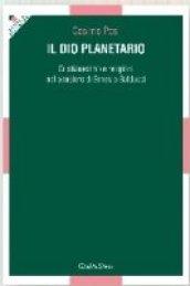 Il Dio planetario. Cristianesimo e religioni nel pensiero di Ernesto Balducci