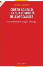 Cristo-agnello e la sua comunità nell'Apocalisse. Storia della ricerca, esegesi e teologia