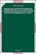 Teologia dell'affettività coniugale: la forma cristica della fedeltà in una prospettiva rinnovata delle virtù