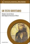 Un testo identitario. Metodo e temi di lettura della Regola di Francesco d'Assisi