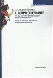 Il corpo celebrante. Per una lettura fenomenologica della sacramentaria