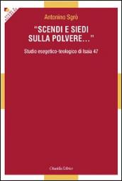 Scendi e siedi sulla polvere... Studio esegetico-teologico di Isaia 47