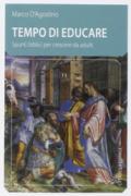 Tempo di educare. Spunti biblici per crescere da adulti