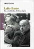 Lelio Basso. Un socialista tra diritto e utopia