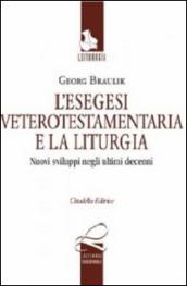 L'esegesi anticotestamentaria e la liturgia. Nuovi sviluppi negli ultimi decenni. Testo tedesco a fronte