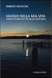 Viaggio nella mia vita. Appunti disordinati per un «De Profundis»