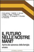 Il futuro nelle nostre mani? Aprirsi alla speranza della famiglia umana