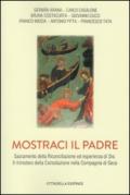 Mostraci il padre. Sacramento della Riconciliazione ed esperienza di Dio. Il ministero della Consolazione nella Compagnia di Gesù