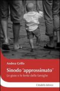 Sinodo «approssimato». Le gioie e le ferite delle famiglie