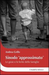 Sinodo «approssimato». Le gioie e le ferite delle famiglie