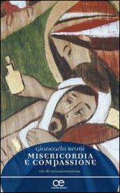 Misericordia e compassione. Vie di umanizzazione