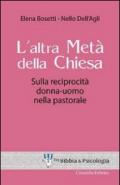 L'altra metà della Chiesa. Sulla reciprocità donna-uomo nella pastorale