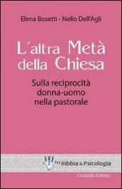 L'altra metà della Chiesa. Sulla reciprocità donna-uomo nella pastorale