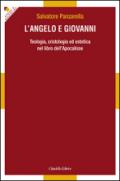 L'angelo e Giovanni. Teologia, cristologia ed estetica nel libro dell'Apocalisse