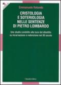 Cristologia e soteriologia nelle sentenze di Pietro Lombardo. Uno studio condotto alla luce del dibattito su incarnazione e redenzione nel XII secolo