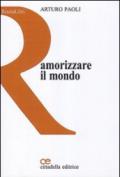 Amorizzare il mondo