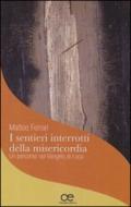 I sentieri interrotti della misericordia. Un percorso nel Vangelo di Luca