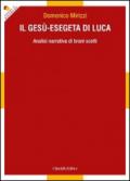 Il Gesù-esegeta di Luca. Analisi narrativa di brani scelti