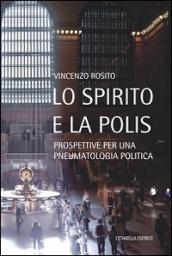 Lo Spirito e la polis. Prospettive per una pneumatologia politica