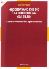 «Ricordavano che Dio è la loro roccia» (Sal 78,35). Il Salterio come libro della e per la memoria