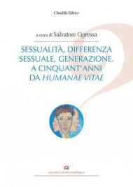 Sessualità, differenza sessuale, generazione. A cinquant'anni da Humanae vitae