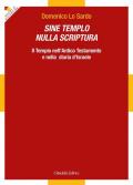 Sine Templo nulla Scriptura. Il Tempio nell'Antico Testamento e nella storia d'Israele